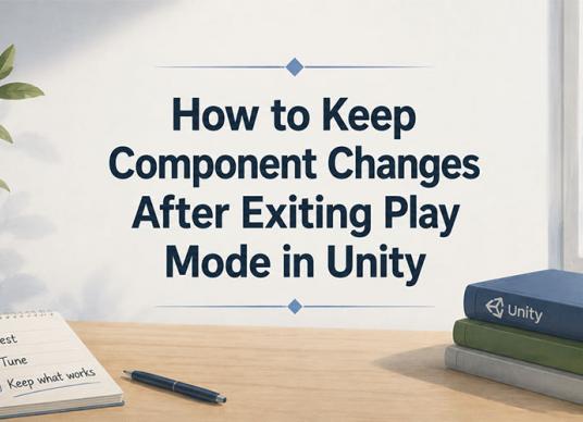 Ultimate Editor Enhancer - How to Keep Component Changes After Exiting Play Mode in Unity